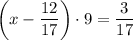 \displaystyle \left({x-\frac{{12}}{{17}}}\right)\cdot9=\frac{3}{{17}}\\