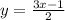 y=\frac{3x-1}{2}