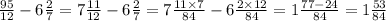 \frac{95}{12} - 6 \frac{2}{7} = 7 \frac{11}{12} - 6 \frac{2}{7} = 7 \frac{11 \times 7}{84} - 6 \frac{2 \times 12}{84} = 1 \frac{77 - 24}{84} = 1 \frac{53}{84 } \\