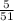 \frac{5}{51}