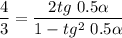 \dfrac{4}{3} = \dfrac{2tg~0.5\alpha }{1 - tg^2~0.5\alpha}