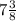 7\frac{3}{8}