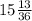 15\frac{13}{36}