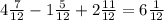 4\frac{7}{12} -1\frac{5}{12}+2\frac{11}{12} =6\frac{1}{12}