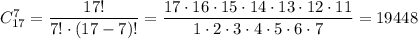 C_{17}^7=\dfrac{17!}{7!\cdot(17-7)!} =\dfrac{17\cdot16\cdot15\cdot14\cdot13\cdot12\cdot11}{1\cdot2\cdot3\cdot4\cdot5\cdot6\cdot7} =19448