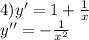 4)y' = 1 + \frac{1}{x} \\ y'' = - \frac{1}{ {x}^{2} }