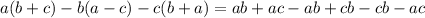 a(b+c)-b(a-c)-c(b+a)=ab+ac-ab+cb-cb-ac