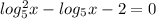 log_5^2x-log_5x-2=0\\