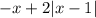 -x + 2|x-1|