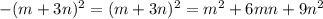 -(m+3n)^{2} =(m+3n)^{2}=m^{2} +6mn+9n^{2}