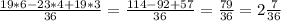 \frac{19*6-23*4+19*3}{36} =\frac{114-92+57}{36} =\frac{79}{36} =2\frac{7}{36}