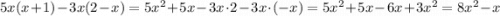 5x(x+1)-3x(2-x) = 5x^2+5x-3x\cdot2 -3x\cdot(-x) = 5x^2+5x-6x+3x^2=8x^2-x