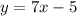 y=7x-5