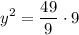 \displaystyle {y^2}=\frac{{49}}{9}\cdot9\\