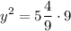 \displaystyle {y^2}=5\frac{4}{9}\cdot 9\\