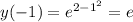 y(-1)=e^{2-1^{2} } =e