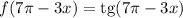 f(7\pi-3x)=\mathrm{tg}(7\pi-3x)