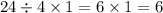 24 \div 4 \times 1 = 6 \times 1 = 6