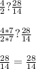 \frac{4}{2} ? \frac{28}{14} \\\\\frac{4* 7}{2*7} ? \frac{28}{14}\\\\\frac{28}{14} = \frac{28}{14}