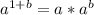 a^{1+b} =a*a^{b}