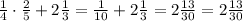 \frac{1}{4}\cdot \frac{2}{5}+2\frac{1}{3}=\frac{1}{10}+2\frac{1}{3}=2\frac{13}{30}=2\frac{13}{30}