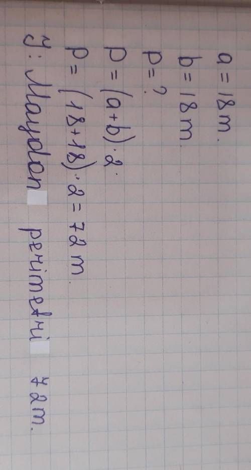 7. Voleybol maydonining eni 18 m, bo‘yi enining qismigateng boʻlsa, maydon perimet-rini toping.18*​