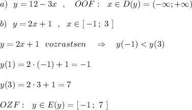 a)\ \ y=12-3x\ \ ,\ \ \ OOF:\ \ x\in D(y)=(-\infty ;+\infty )\\\\b)\ \ y=2x+1\ \ ,\ \ x\in [\, -1\, ;\ 3\ ]\\\\y=2x+1\ \ vozrastsen\ \ \ \Rightarrow \ \ \ y(-1)