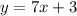 y=7x+3