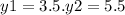 y1 = 3.5.y2 = 5.5 \\