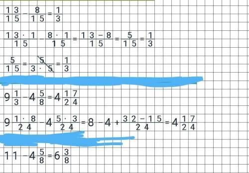 А) 13/15 - 8/15 б)9 1/3 - 4 5/8 в У МЕНЯ СОР