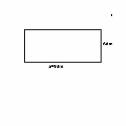 Найдите площадь прямоугольника длина которого равна 9 дм а ширина 6 дм​