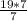 \frac{19*7}{7}