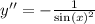 y'' = - \frac{1}{ { \sin(x) }^{2} }