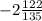 -2\frac{122}{135}