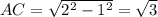 AC=\sqrt{2^{2}-1^{2} }=\sqrt{3}