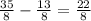 \frac{35}{8} - \frac{13}{8} = \frac{22}{8}