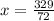 x = \frac{329}{72}