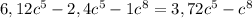 6,12c^{5}-2,4c^{5}-1c^{8}=3,72c^{5}-c^{8}