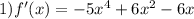 1)f'(x) = - 5 {x}^{4} + 6 {x}^{2} - 6x