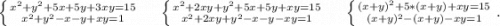 \left \{ {{x^2+y^2+5x+5y+3xy=15} \atop {x^2+y^2-x-y+xy=1}} \right.\ \ \ \ \left \{ {{x^2+2xy+y^2+5x+5y+xy=15} \atop {x^2+2xy+y^2-x-y-xy=1}} \right.\ \ \ \ \left \{ {{(x+y)^2+5*(x+y)+xy=15} \atop {(x+y)^2-(x+y)-xy=1}} \right. .