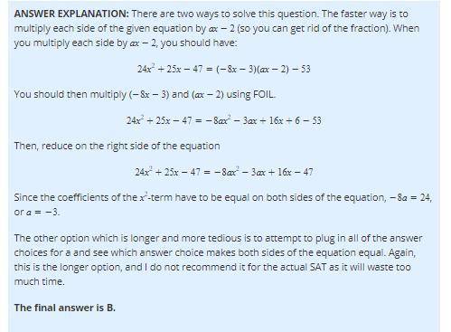 The equation 24x2+25x−47 ax−2 =−8x−3− 53 ax−2 is true for all values of x≠ 2 a , where a is a consta