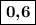 \boxed{\textbf{0,6}}