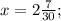 x=2\frac{7}{30};