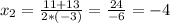 x_{2} =\frac{11+13}{2*(-3)} =\frac{24}{-6} =-4