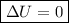 \boxed{\Delta U = 0}