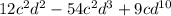 12 {c}^{2} {d}^{2} - 54 {c}^{2} {d}^{3} + 9c {d}^{10}