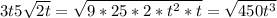 3t5\sqrt{2t} = \sqrt{9 * 25 * 2 * t^{2} *t } = \sqrt{450t^{3} }