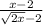 \frac{x-2}{\sqrt{2x}-2}