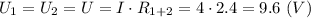 U_1 = U_2 = U = I\cdot R_{1+2} = 4\cdot 2.4 = 9.6~ (V)