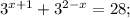 3^{x+1}+3^{2-x}=28;